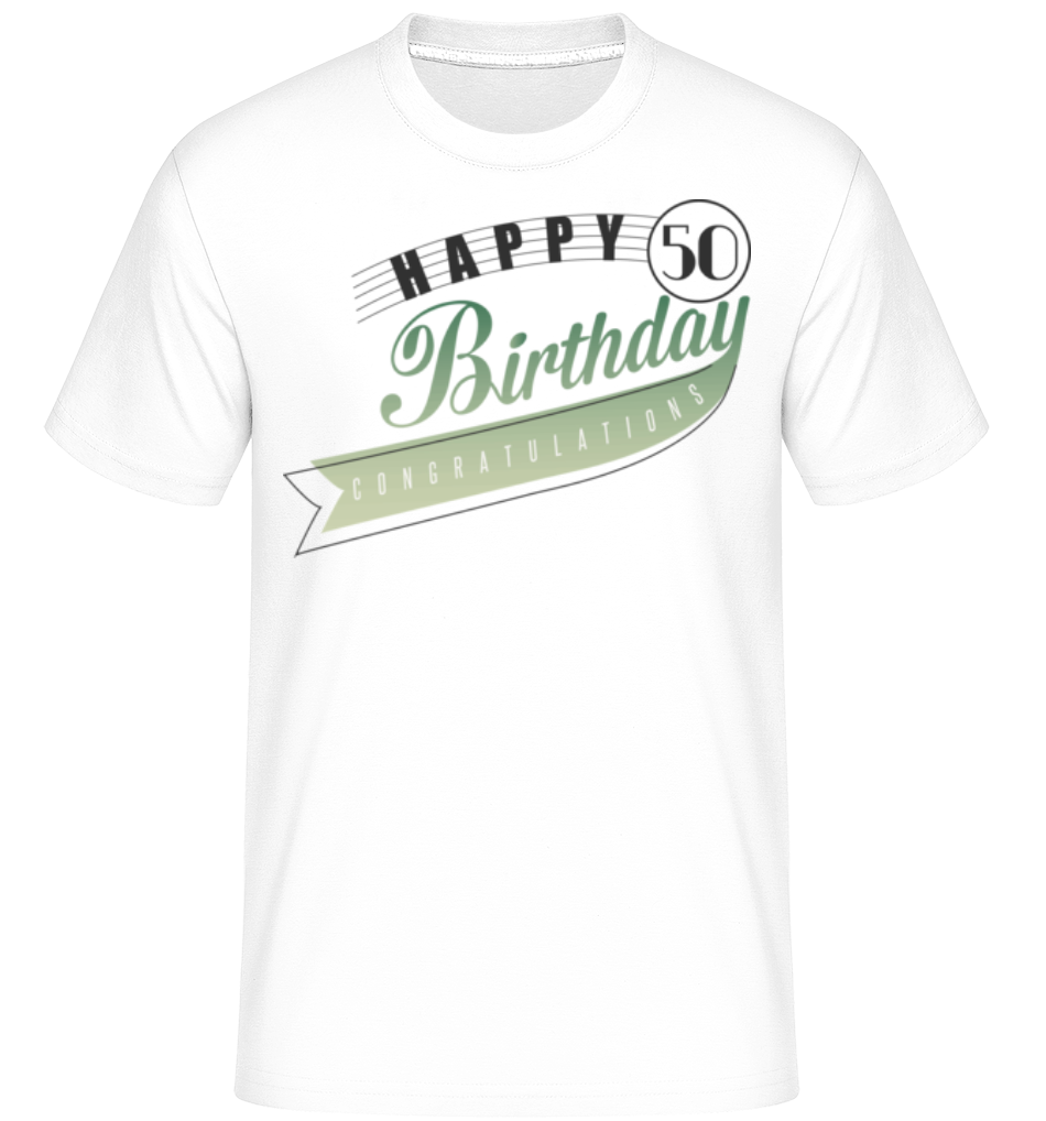 Happy 50 Birthday ·  T-Shirt Shirtinator homme