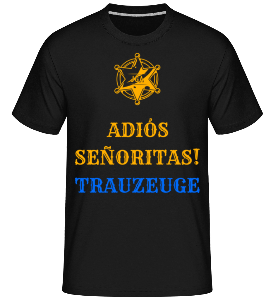 Adiós Señoritas Trauzeuge · Shirtinator Männer T-Shirt