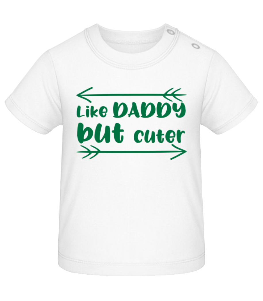 Like Daddy But Cuter · T-shirt Bio Bébé