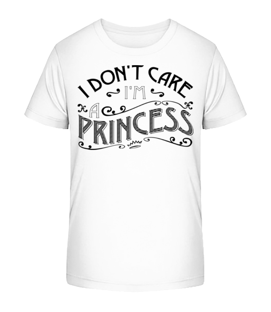 I Don't Care I'm A Princess · T-shirt bio Enfant Stanley Stella 2.0
