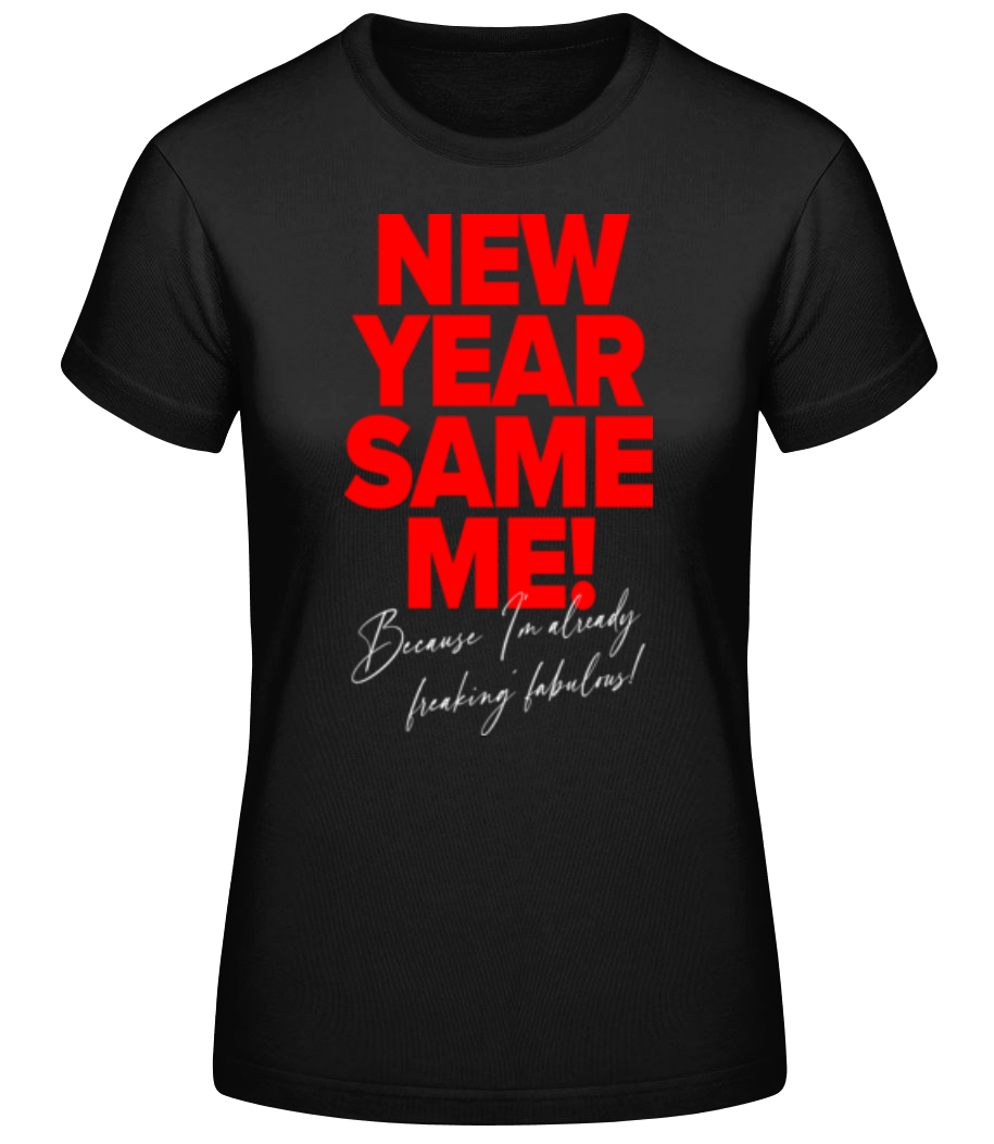 New Year Same Me · T-shirt standard Femme