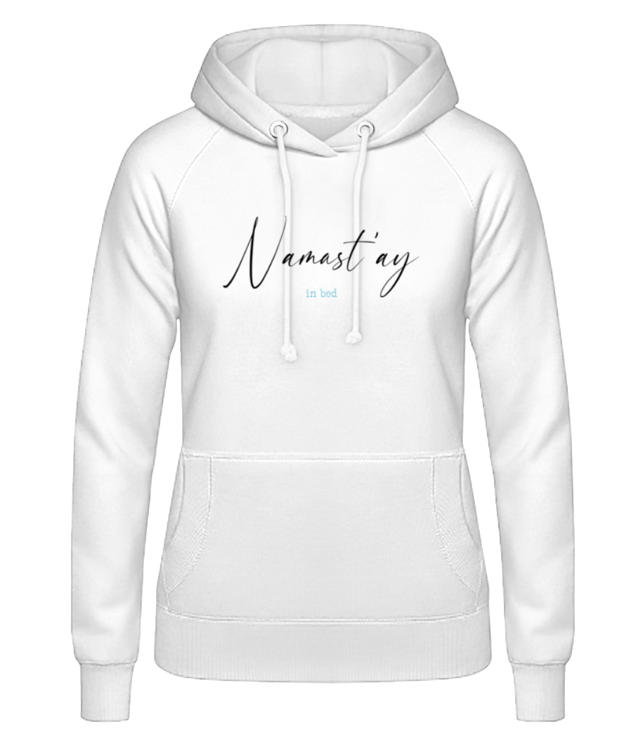 Namastay In Bed · Sweat à capuche basique pour femme