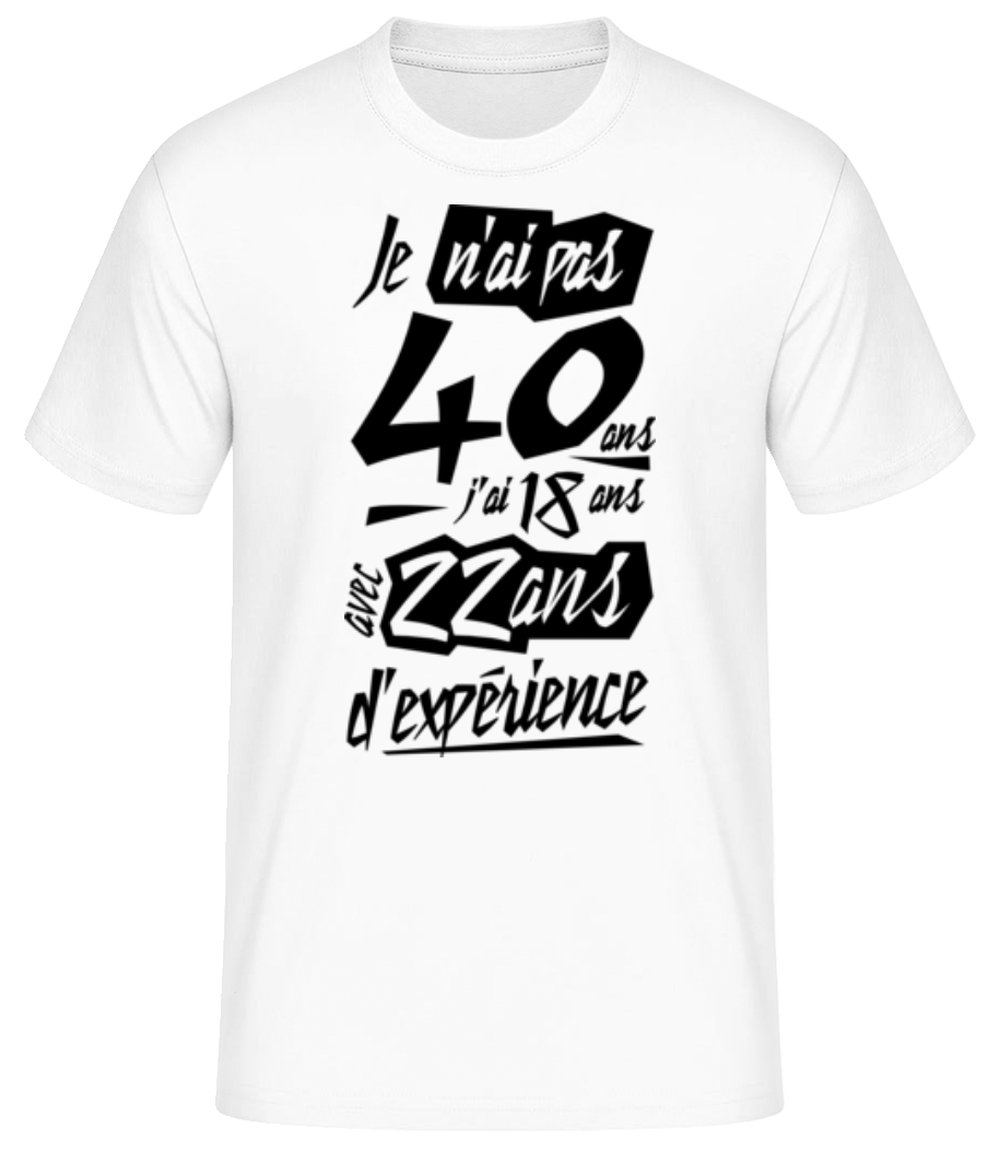 Je N'ai Pas 40 Ans · T-shirt standard Homme