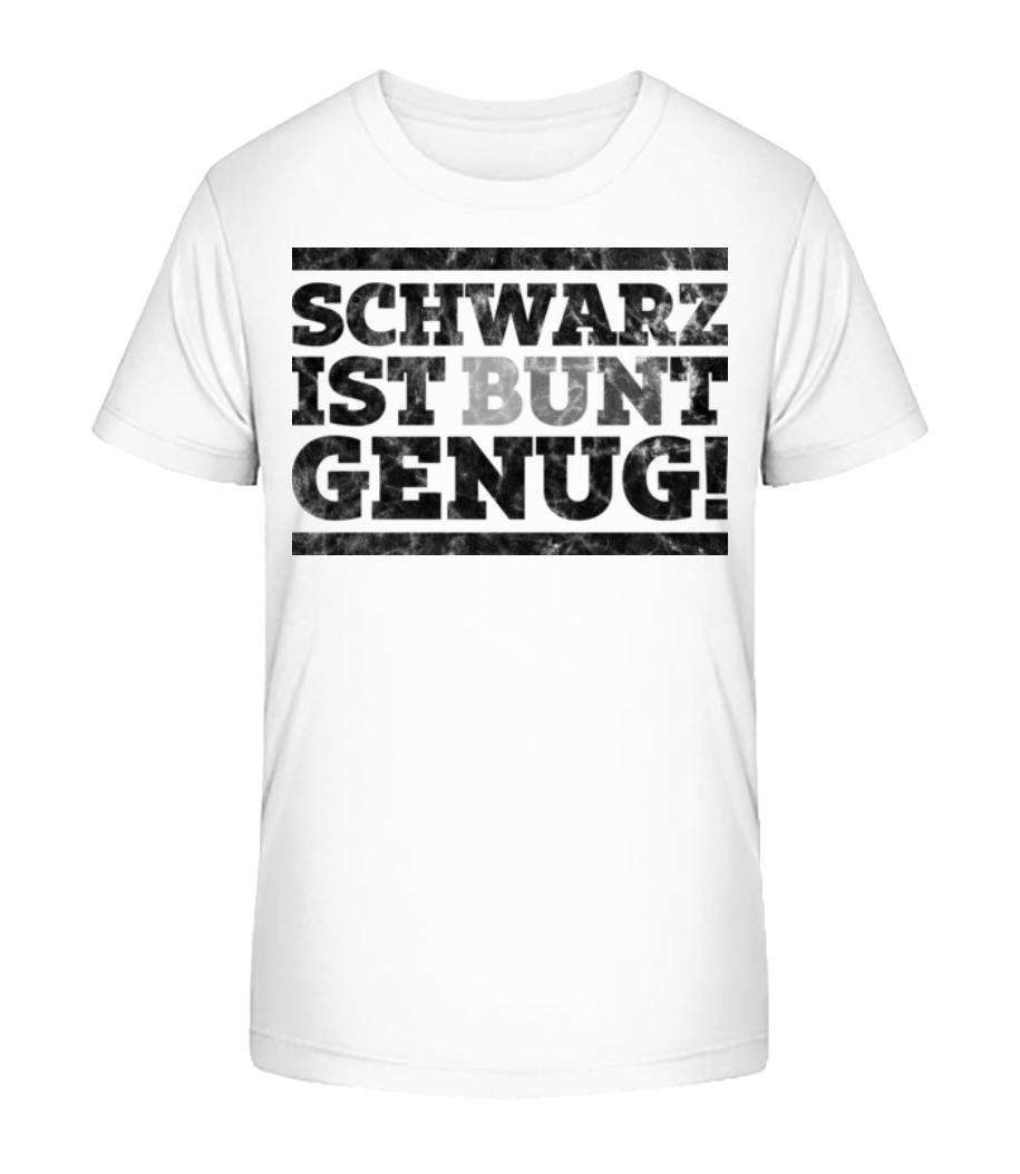 Schwarz Ist Bunt Genug · Kinder Bio T-Shirt Stanley Stella 2.0