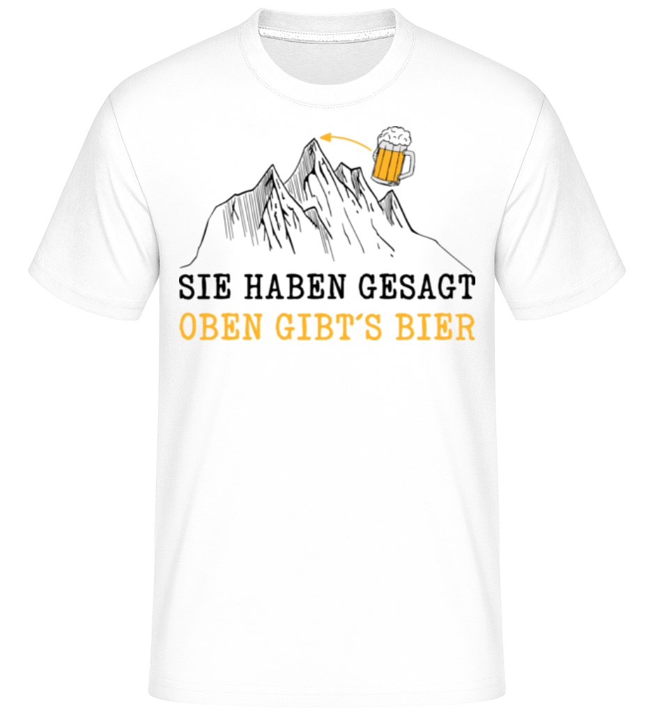 Oben Gibts Bier · Shirtinator Männer T-Shirt