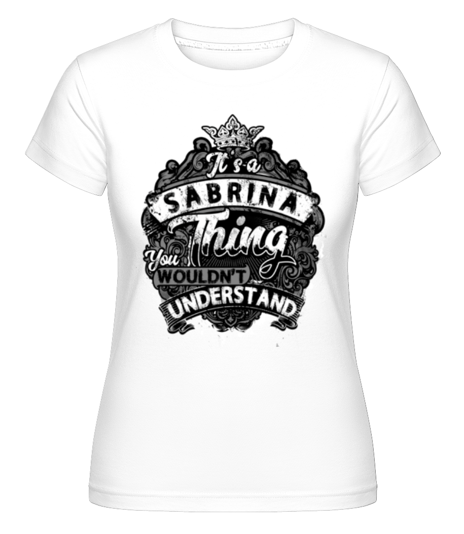 It's A Sabrina Thing ·  T-shirt Shirtinator femme