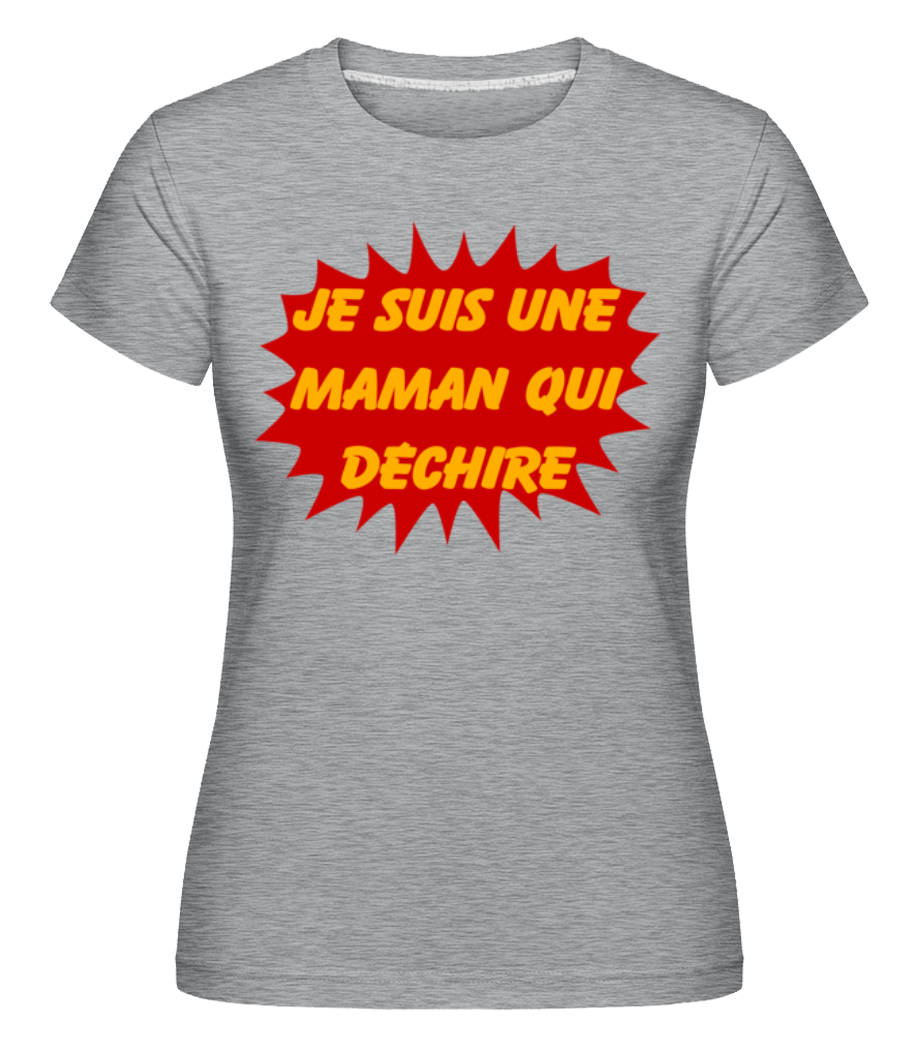 Une Maman Qui Déchire -  T-shirt Shirtinator femme - Gris chiné - Devant