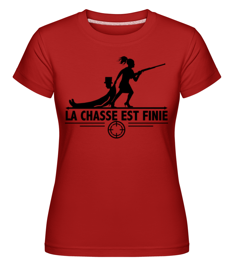 La Chasse Est Finie ·  T-shirt Shirtinator femme