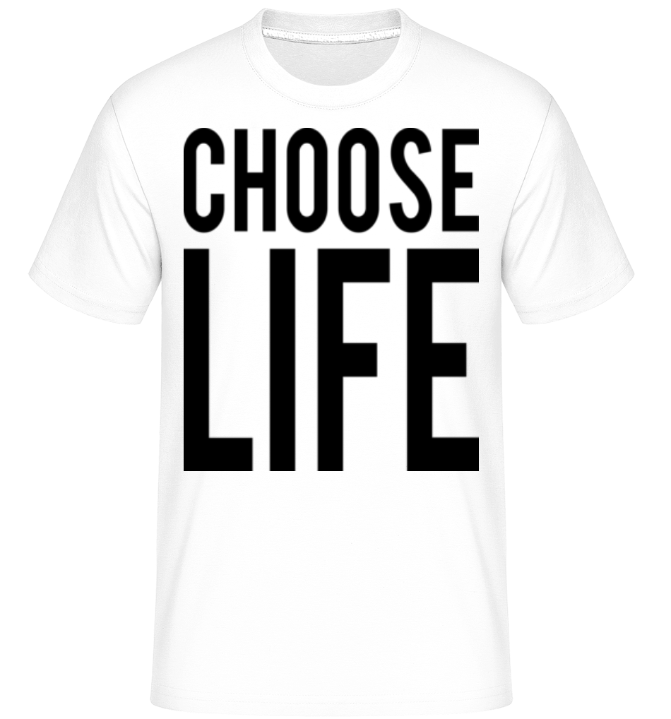 Choose Life ·  T-Shirt Shirtinator homme