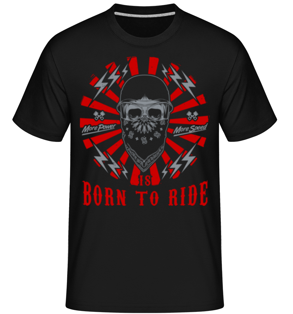 Born To Ride ·  T-Shirt Shirtinator homme