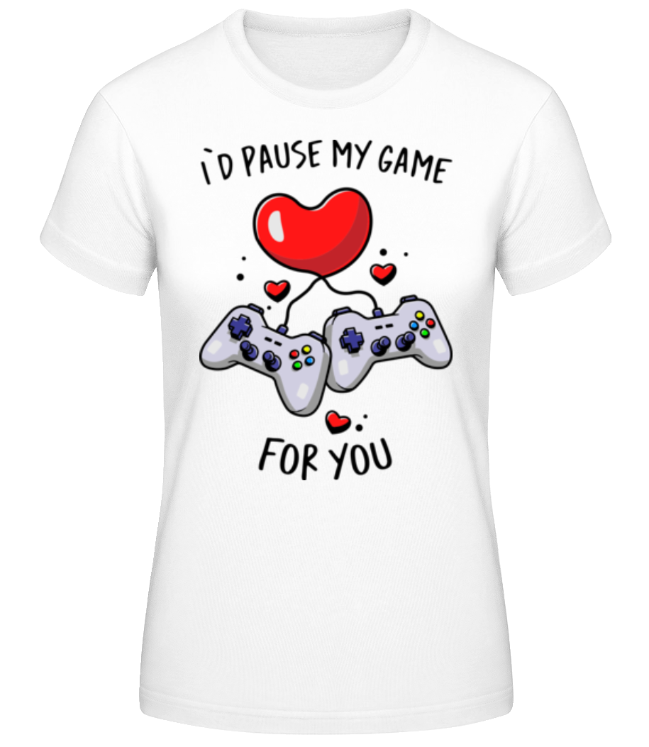 I'd Pause My Game · T-shirt standard Femme