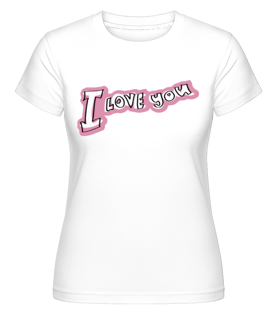 I Love You Lettering ·  T-shirt Shirtinator femme