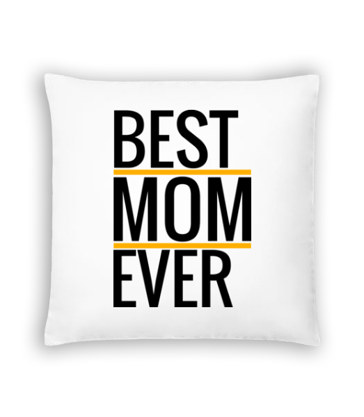 Best Mom Ever · Coussin