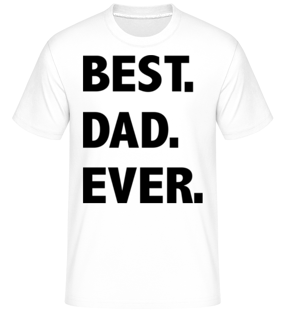 Best Dad Ever ·  T-Shirt Shirtinator homme
