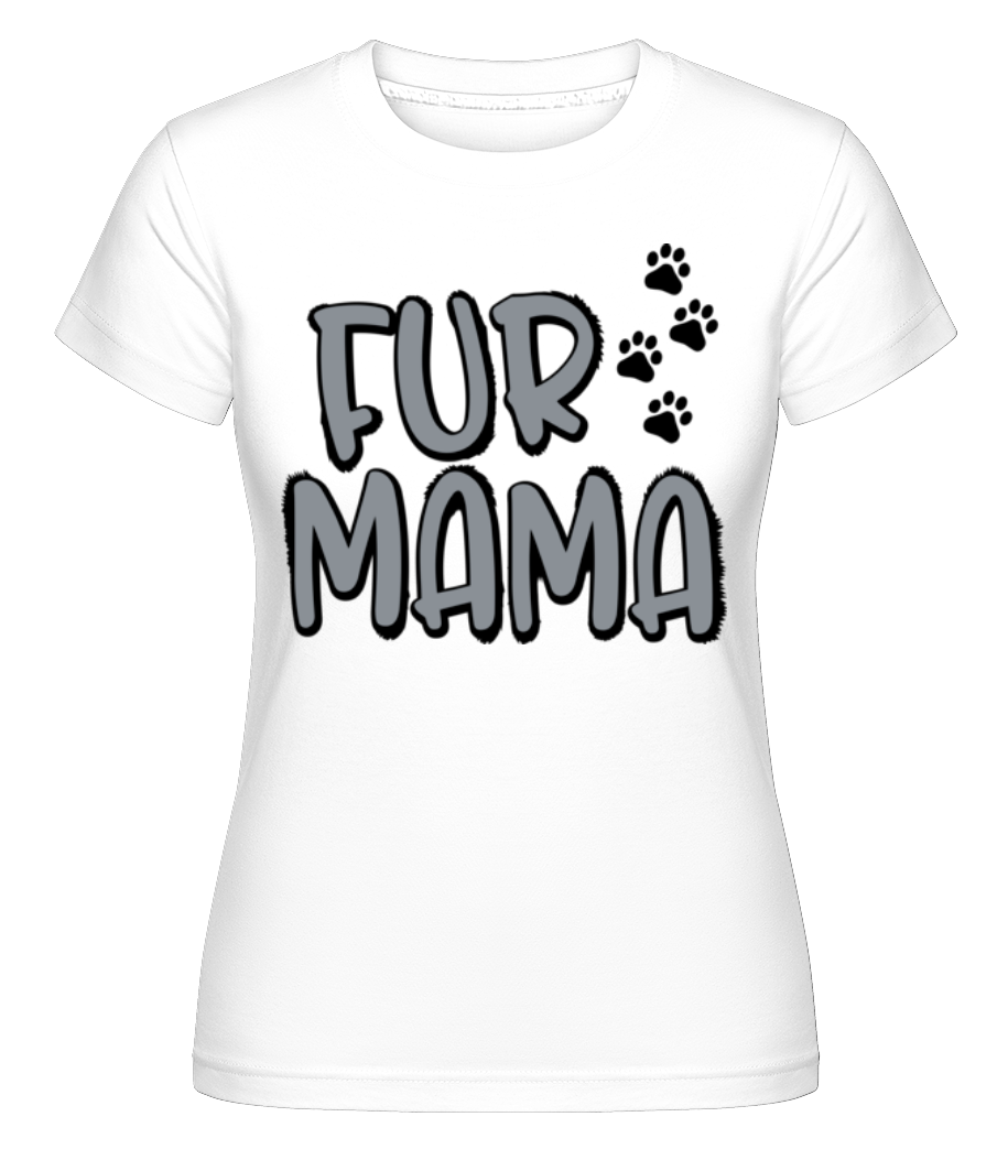 Fur Mama ·  T-shirt Shirtinator femme