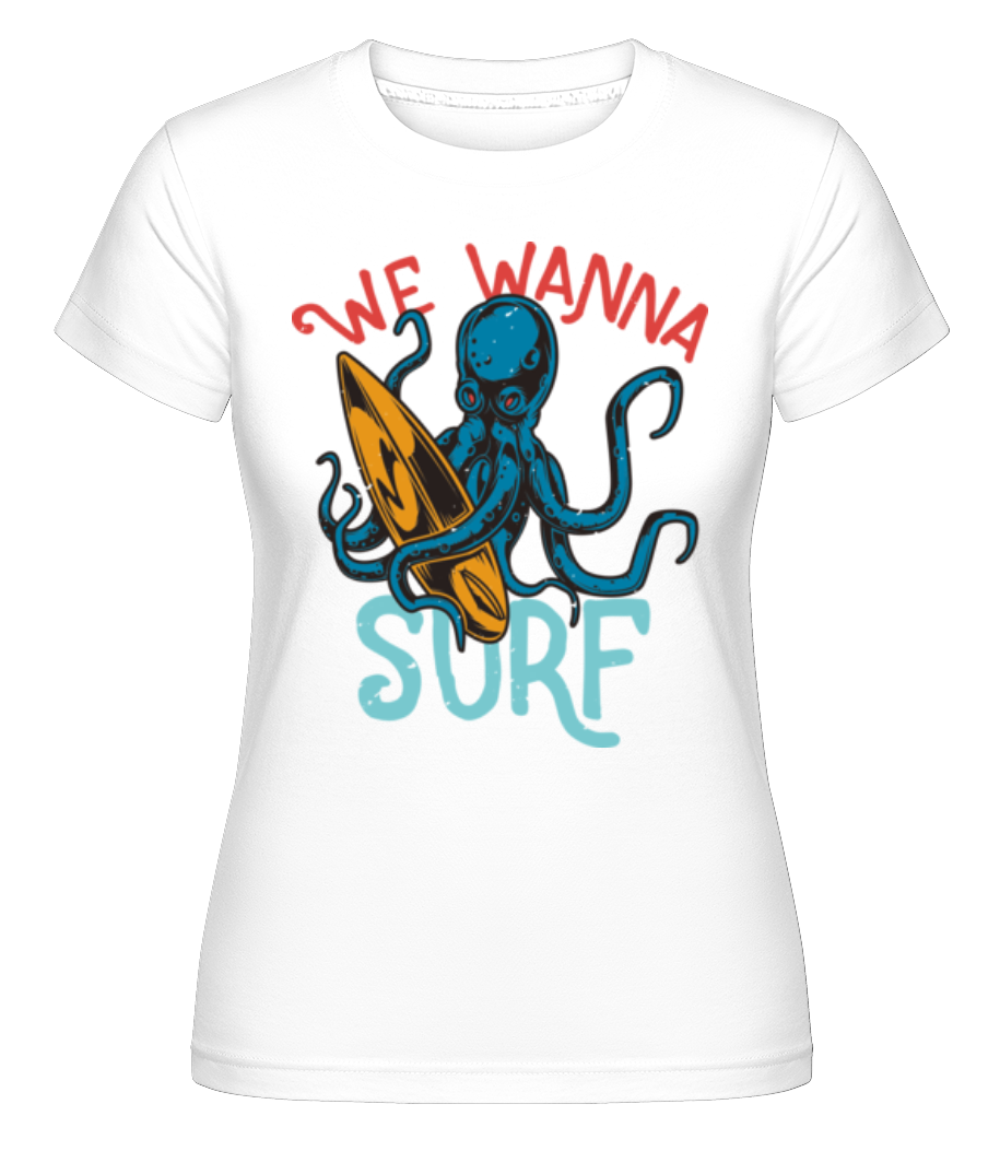 We Wanna Surf ·  T-shirt Shirtinator femme