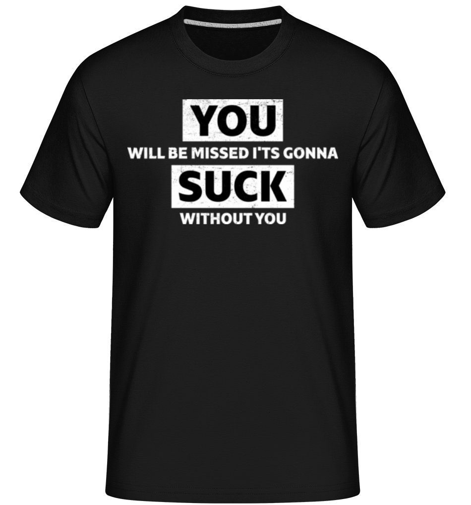 You Will Be Missed -  T-Shirt Shirtinator homme - Noir - Devant