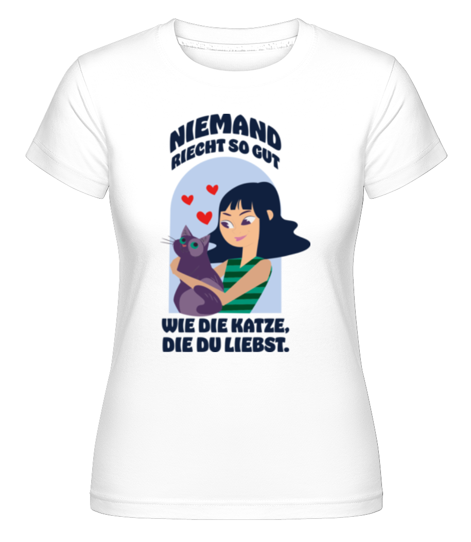 Katze Die Du Liebst · Shirtinator Frauen T-Shirt
