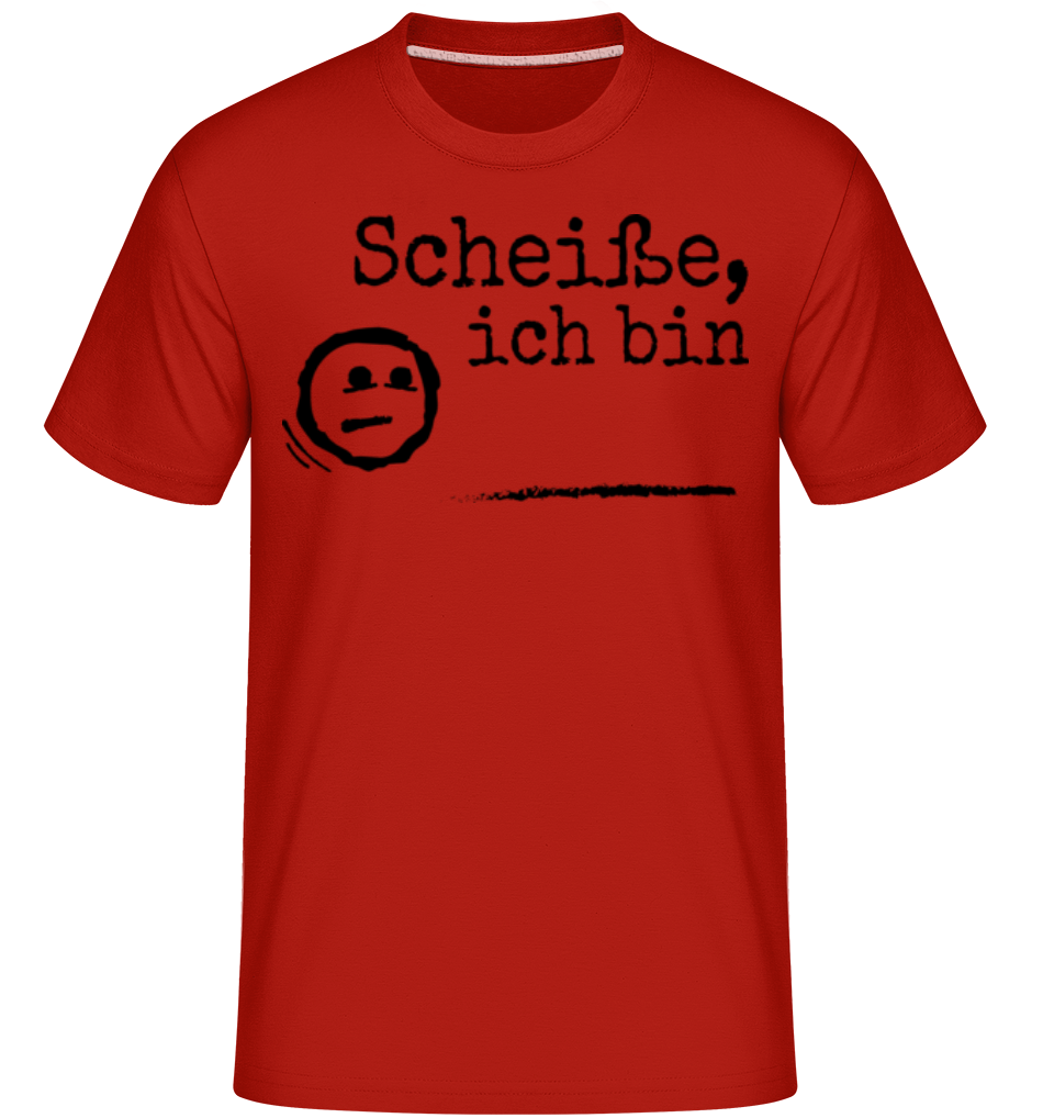 Scheiße, Ich Bin NAME · Shirtinator Männer T-Shirt