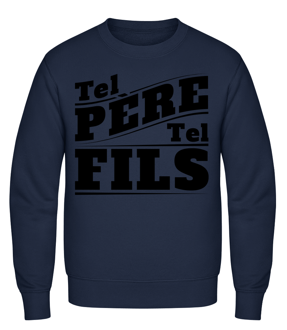 Tel Père Tel Fils · Sweatshirt Homme