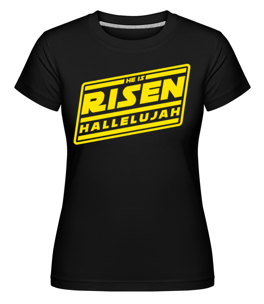 He Is Risen Hallelujah ·  T-shirt Shirtinator femme