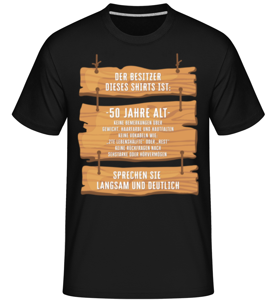 Der Besitzer Dieses Shirts Ist 50 · Shirtinator Männer T-Shirt