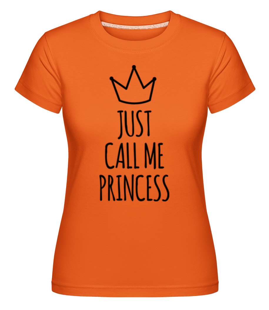 Just Call Me Princess ·  T-shirt Shirtinator femme