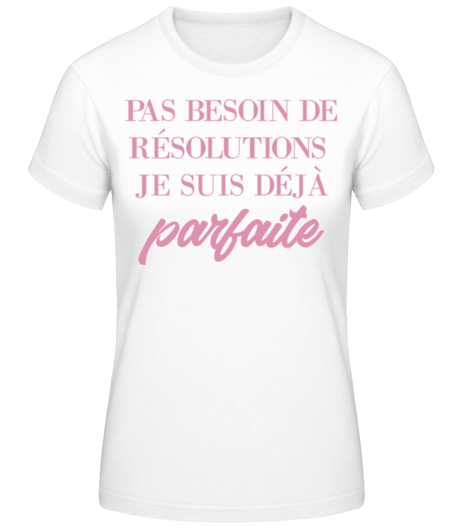 Je Suis Déjà Parfaite · T-shirt standard Femme