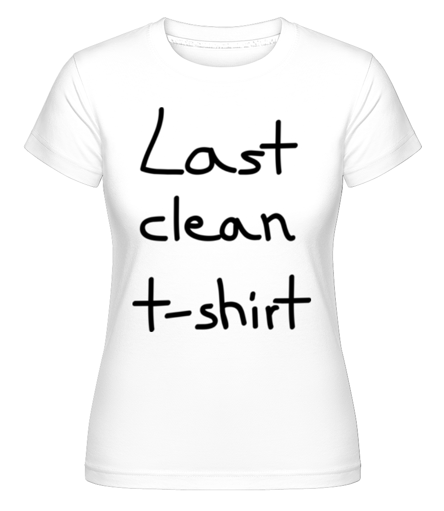 Last Clean T-Shirt -  T-shirt Shirtinator femme - Blanc - Devant