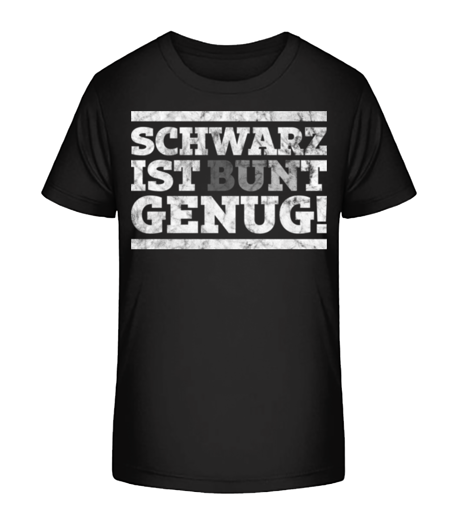 Schwarz Ist Bunt Genug · Kinder Bio T-Shirt Stanley Stella 2.0