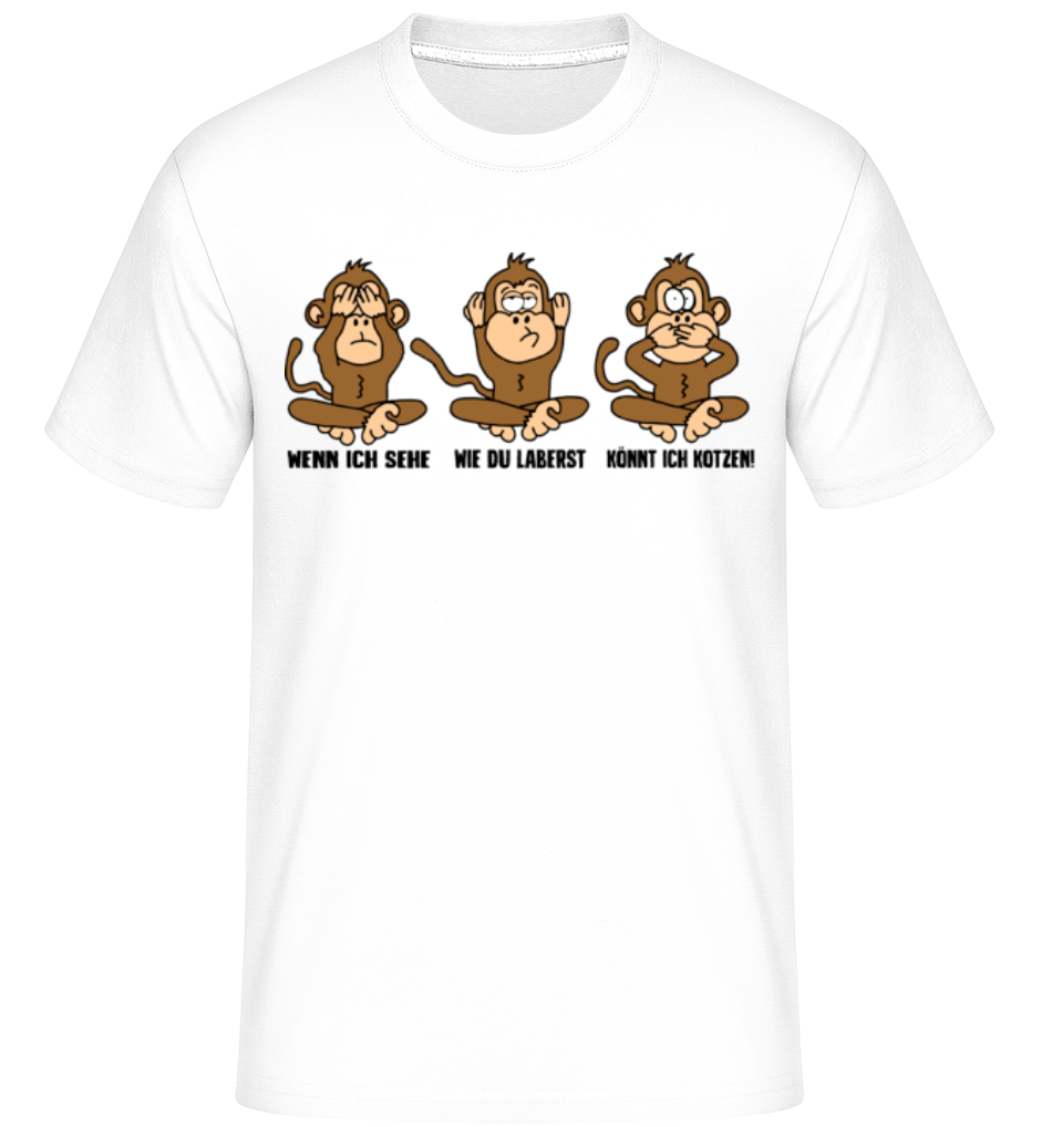 Wenn Ich Sehe Wie Du Laberst · Shirtinator Männer T-Shirt