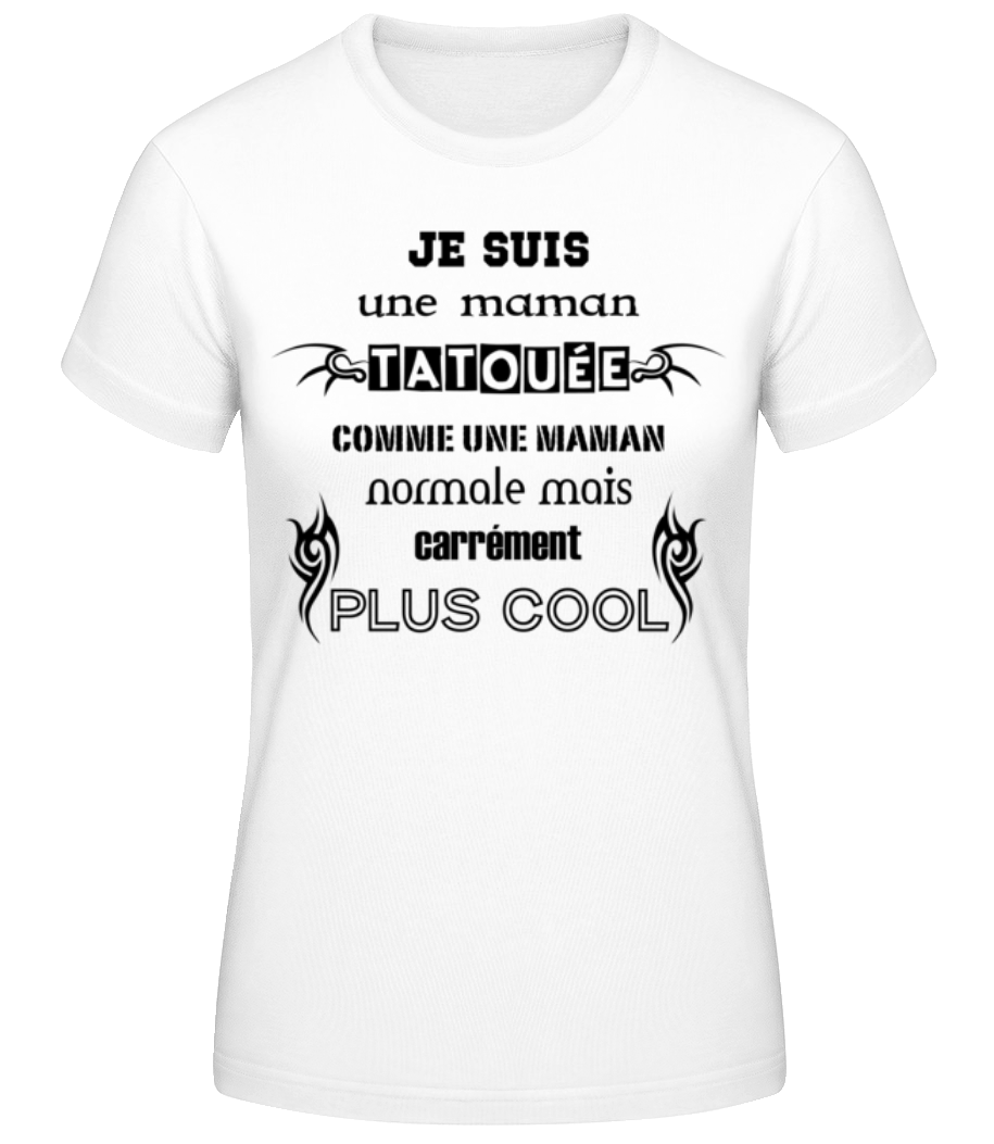 Je Suis Une Maman Tatouée · T-shirt standard Femme