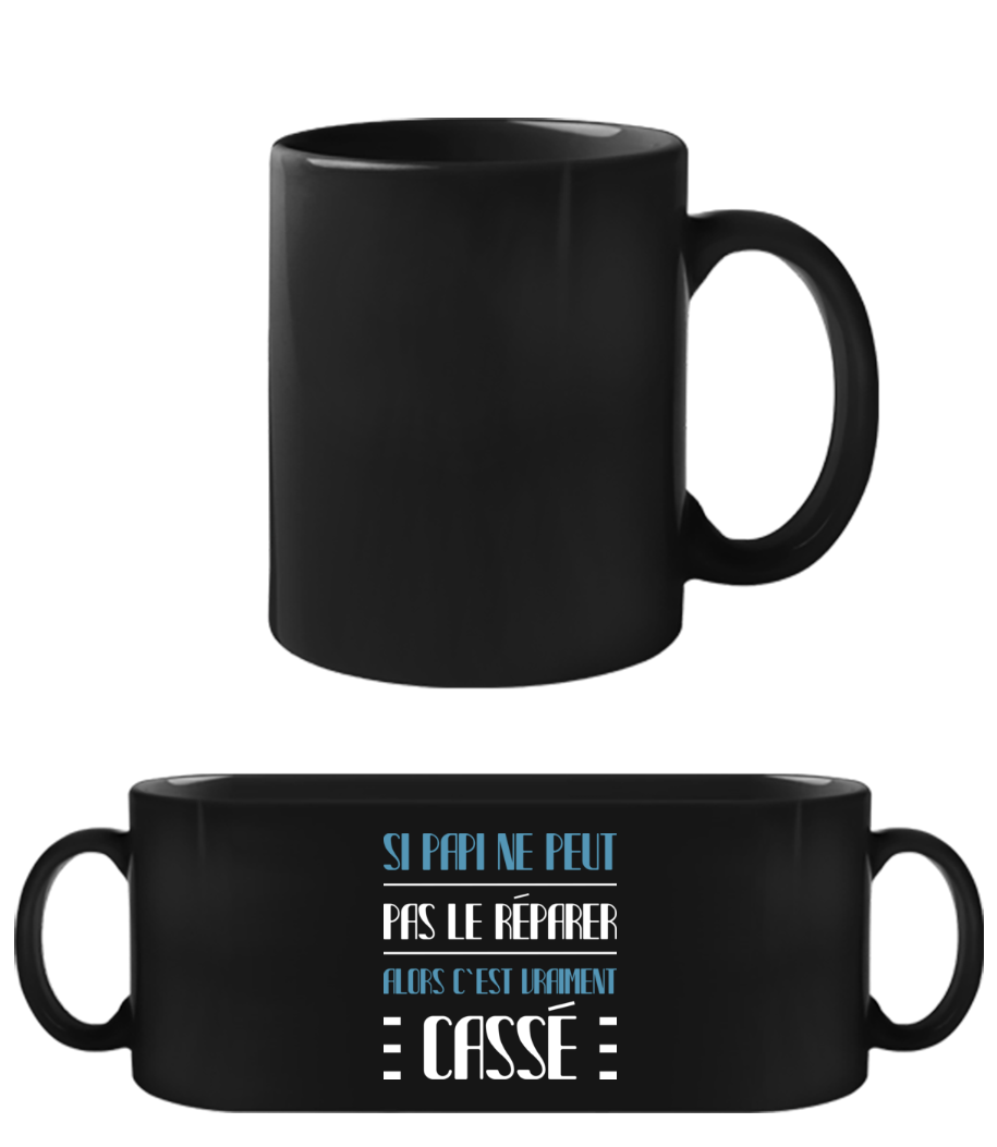 C´est Varaiment Cassé Papi · Tasse Noire