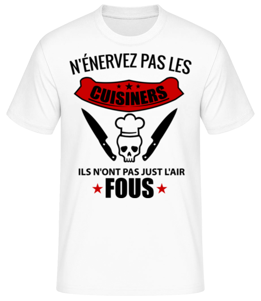 N'Énervez Pas Les Cuisiners · T-shirt standard Homme