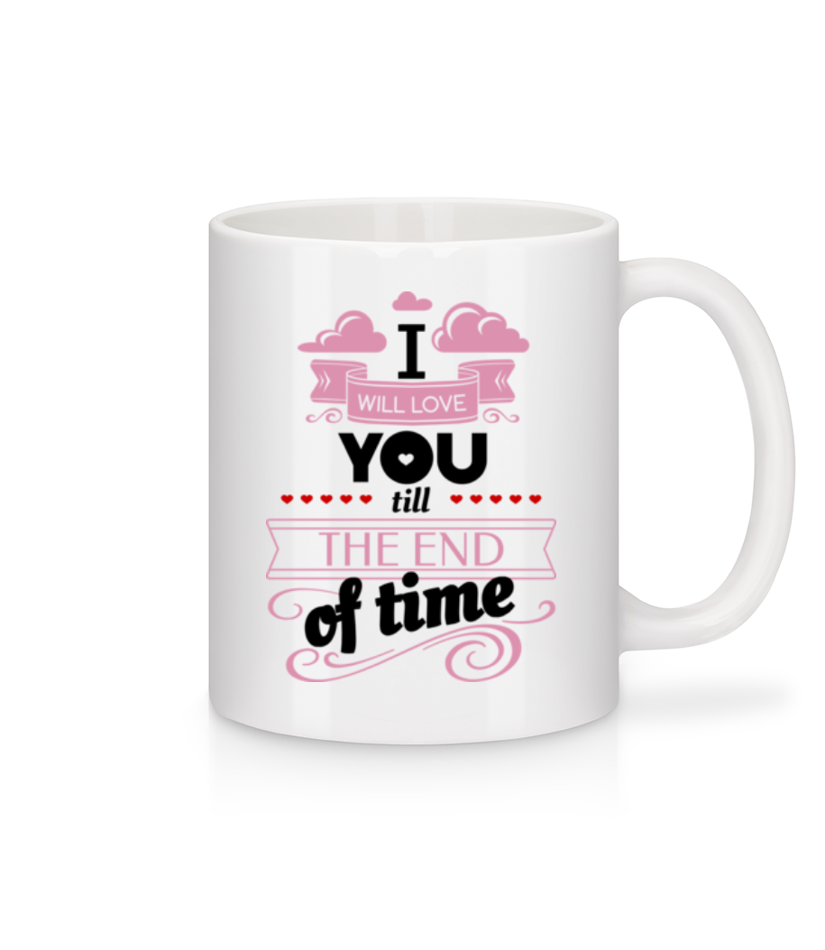 Love You Till The End Of Time · Mug en céramique blanc