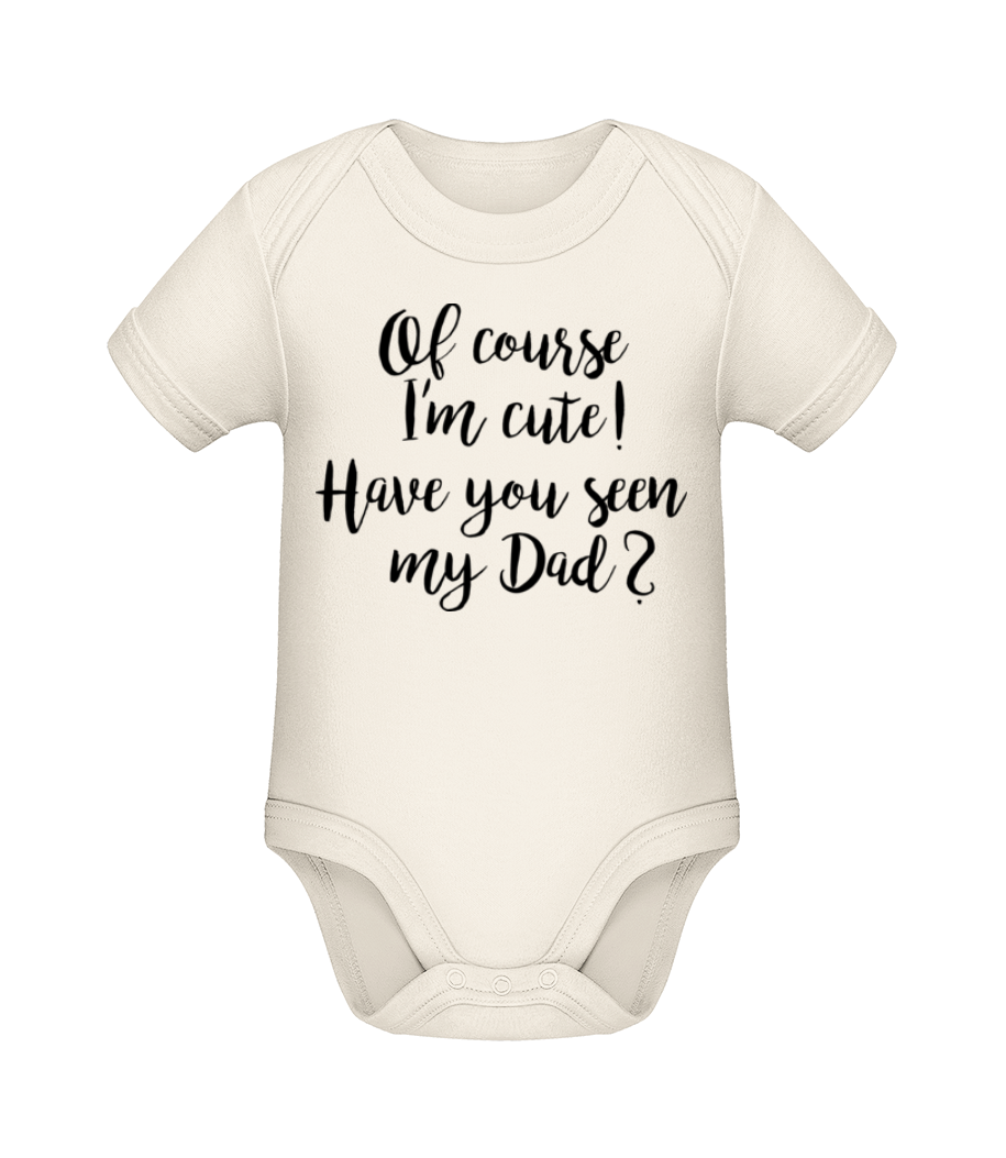 Of Course I'm Cute! Dad · Body manches courtes bio