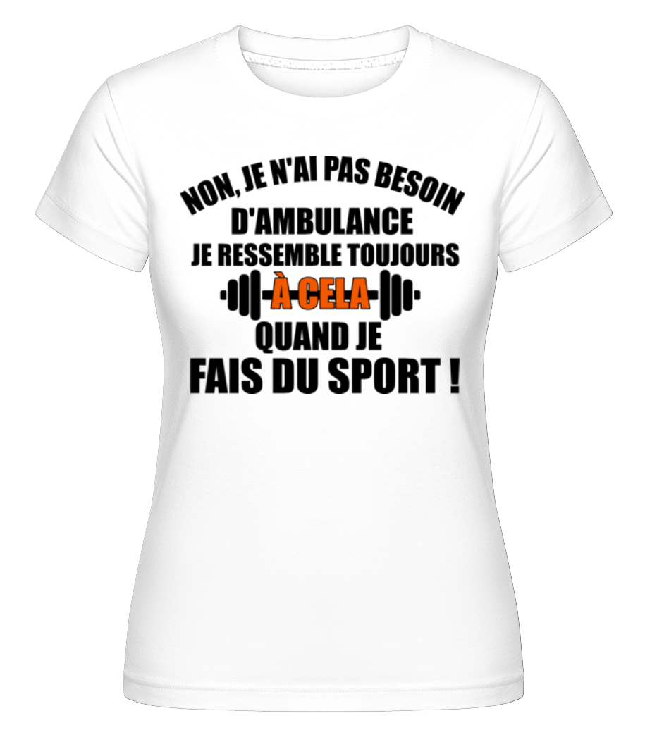 Quand Je Fais Du Sport ·  T-shirt Shirtinator femme