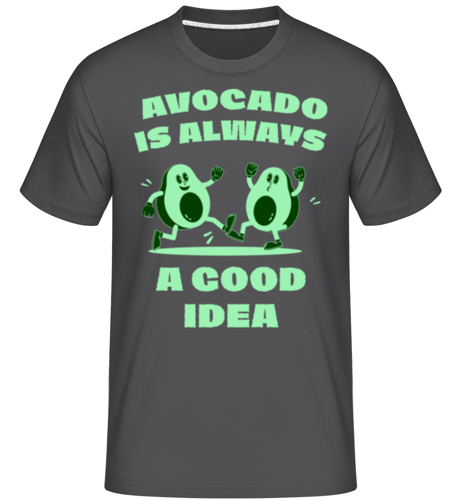 Aperçu: Avocado Is Always A Good Idea -  T-Shirt Shirtinator homme - Anthracite - Devant