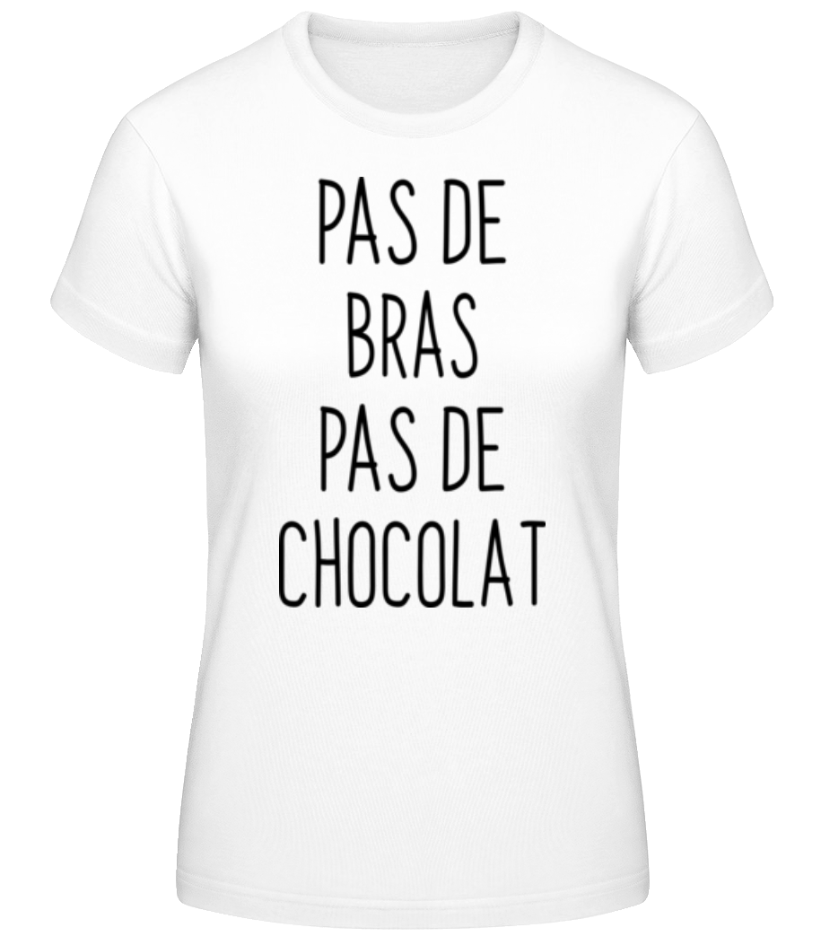 Pas De Bras Pas De Chocolat · T-shirt standard Femme