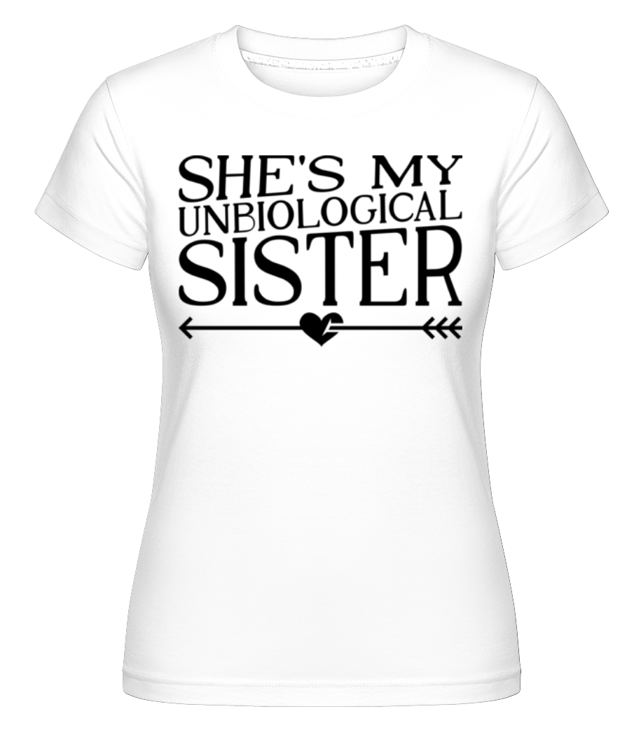 Aperçu: Unbiological Sister -  T-shirt Shirtinator femme - Blanc - Devant
