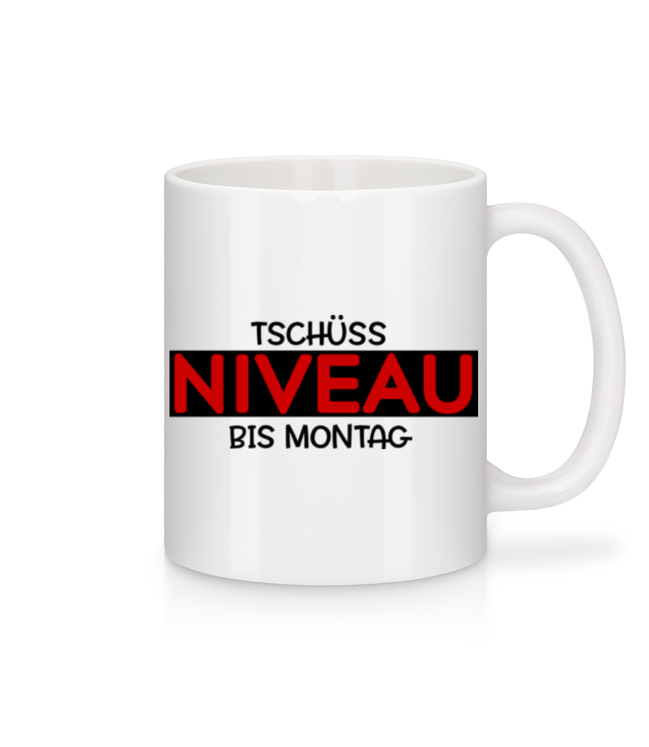 Tschüss Niveau Bis Montag · Tasse