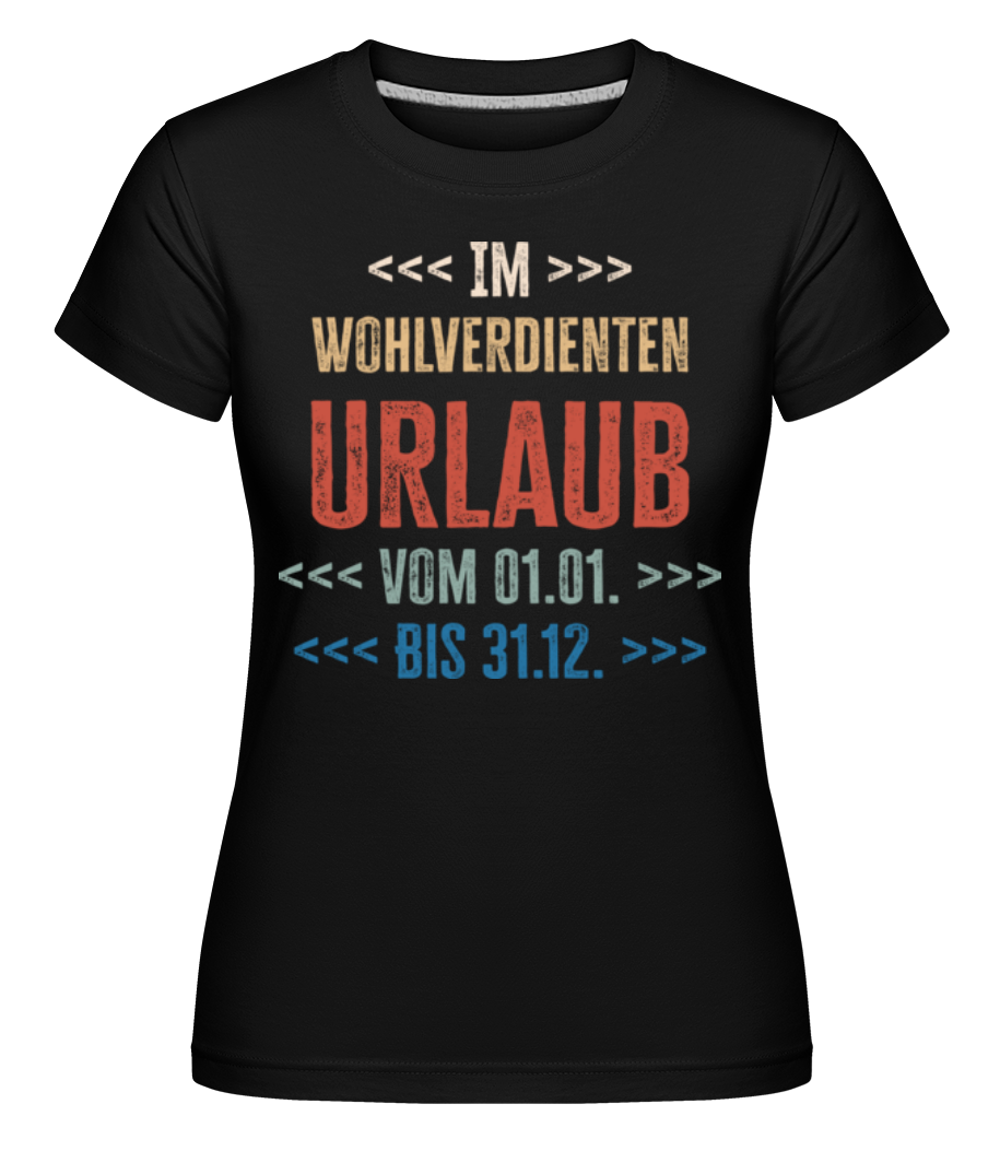 Im Wohlverdienten Urlaub · Shirtinator Frauen T-Shirt