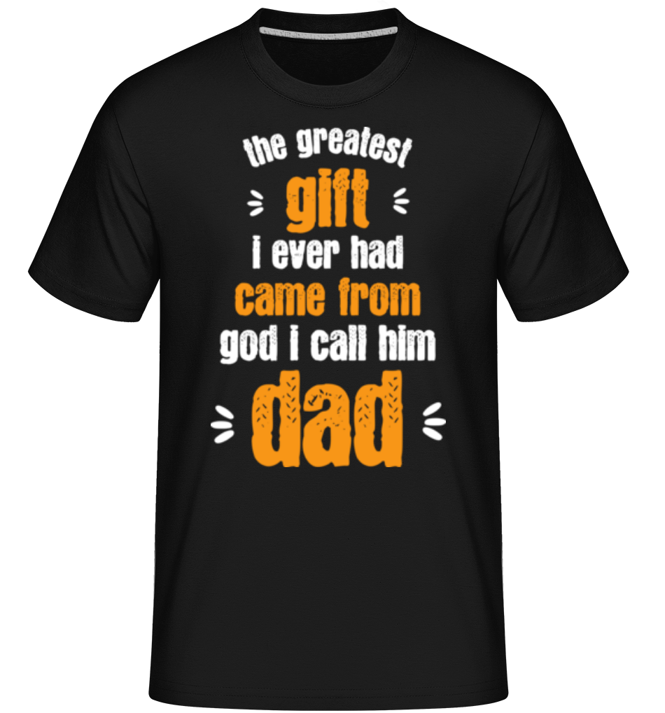 Dad The Greatest Gift ·  T-Shirt Shirtinator homme
