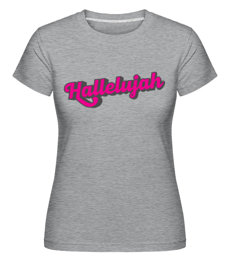 Hallelujah ·  T-shirt Shirtinator femme