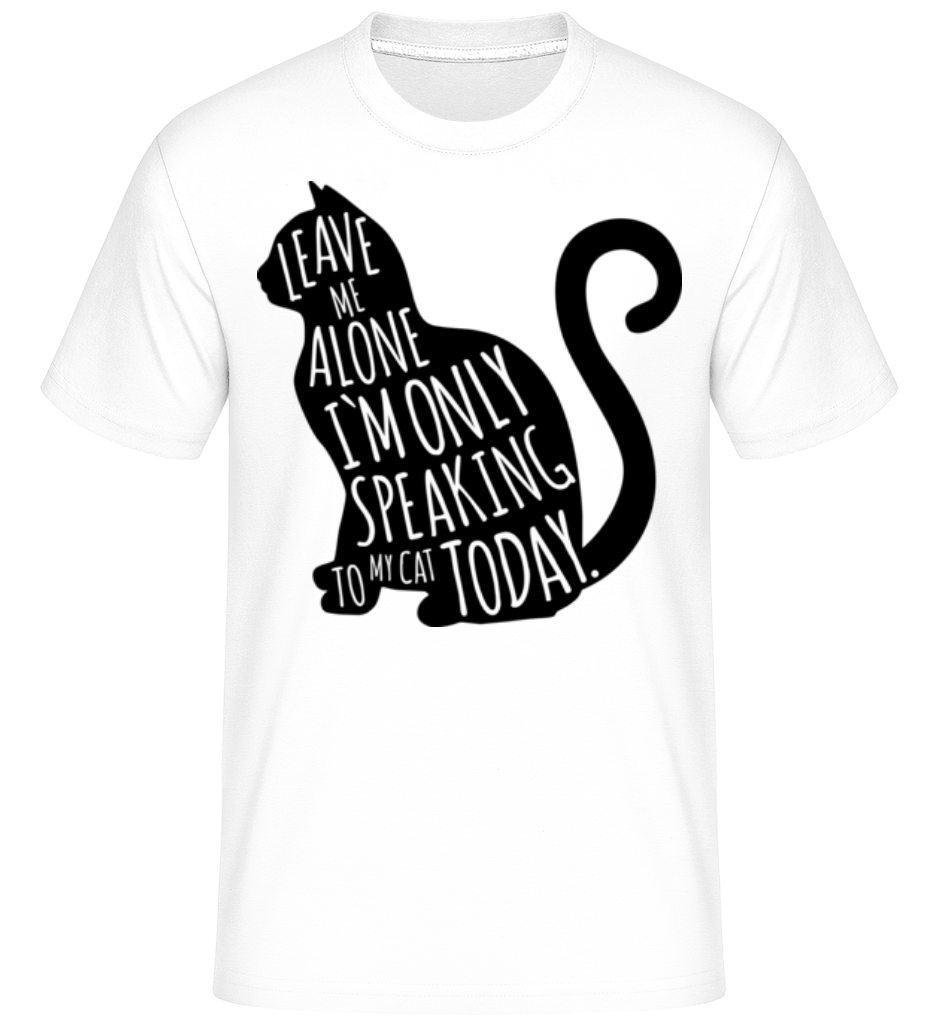 Only Speaking To My Cat ·  T-Shirt Shirtinator homme