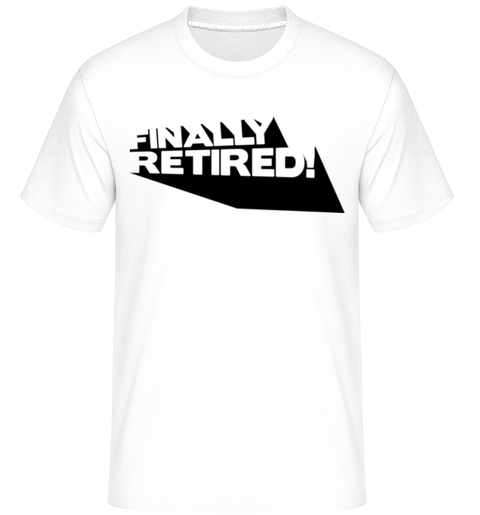 Finally Retired! ·  T-Shirt Shirtinator homme