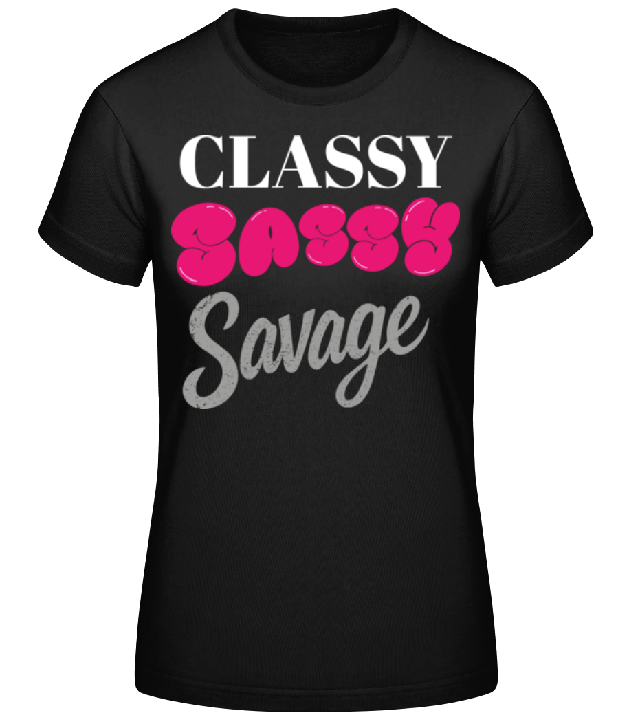 Classy Sassy Savage · T-shirt standard Femme