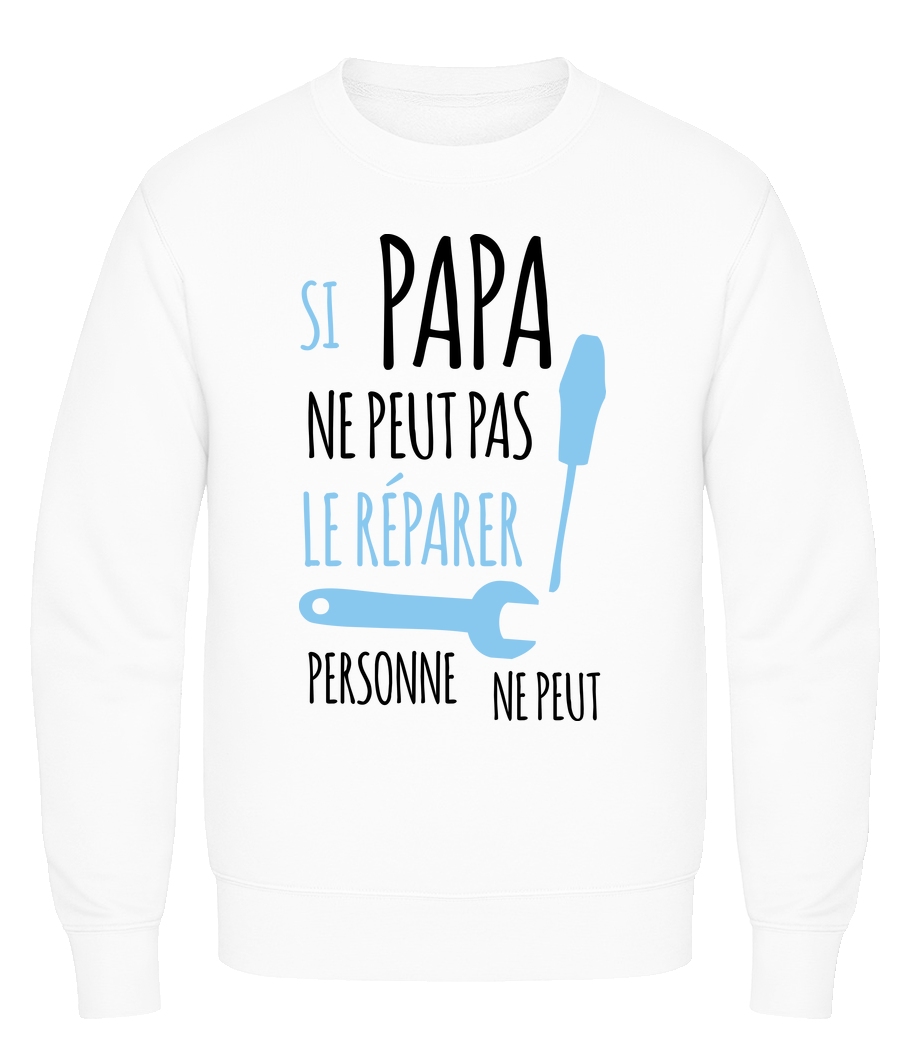 Si Papa Ne Peut Pas Le Réparer · Sweatshirt Homme