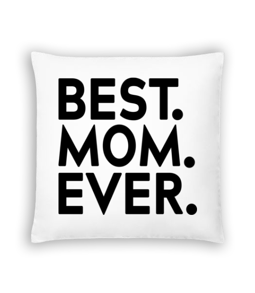 Best Mom Ever · Coussin