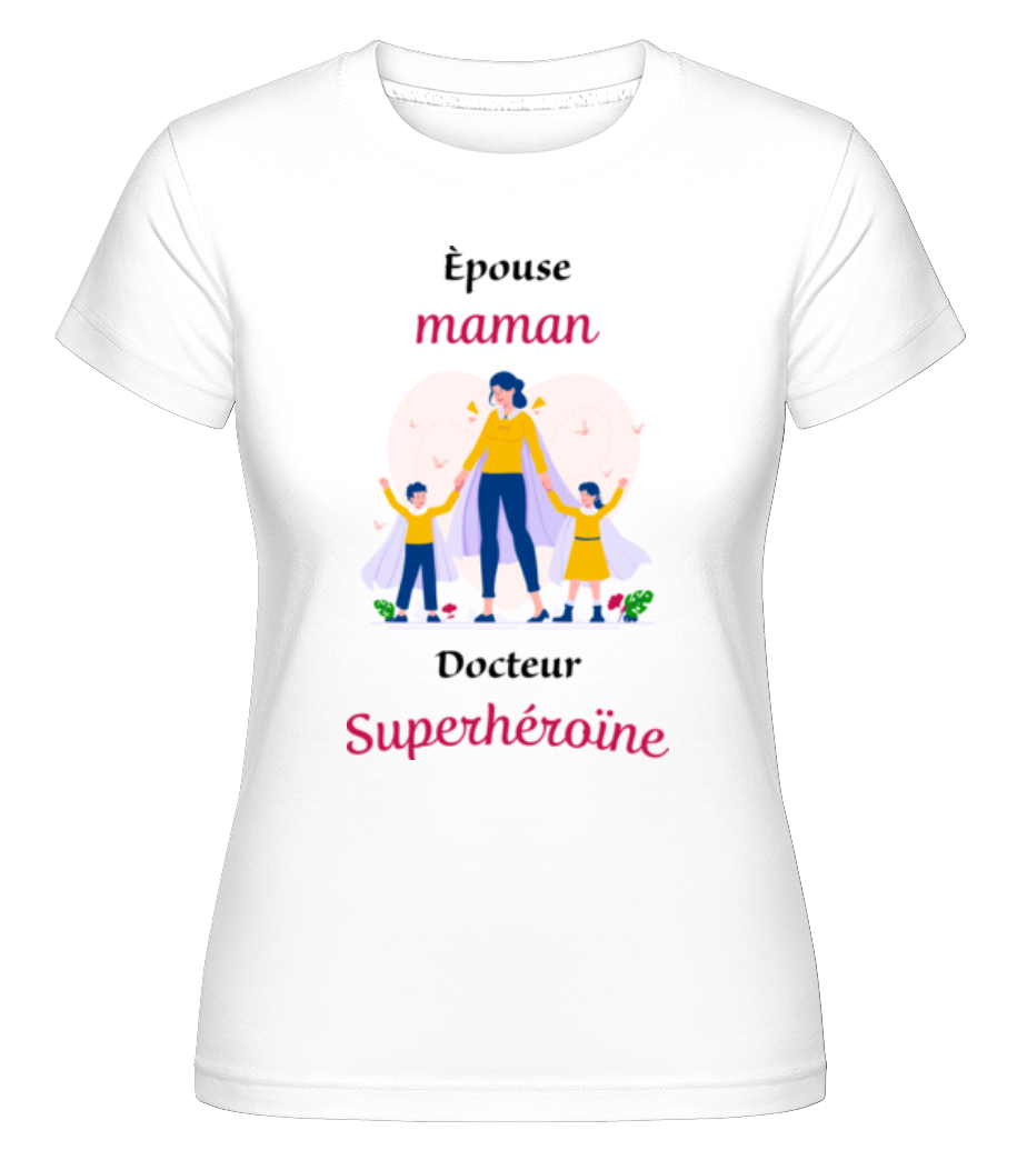 Épouse Maman Docteur Superheroine ·  T-shirt Shirtinator femme